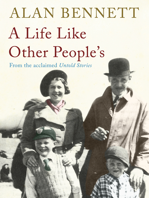 Title details for A Life Like Other People's by Alan Bennett - Wait list